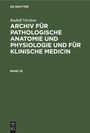 Rudolf Virchow: Rudolf Virchow: Archiv für pathologische Anatomie und Physiologie und für klinische Medicin. Band 32, Buch