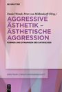 Aggressive Ästhetik - ästhetische Aggression, Buch