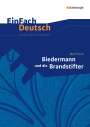 Max Frisch: Biedermann und die Brandstifter. EinFach Deutsch Unterrichtsmodelle, Buch
