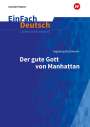 Ingeborg Bachmann: Der gute Gott von Manhatten. EinFach Deutsch Unterrichtsmodelle, Buch,Div.