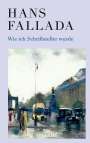 Hans Fallada: Wie ich Schriftsteller wurde, Buch