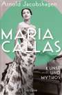 Arnold Jacobshagen: Maria Callas. Kunst und Mythos, Buch