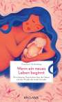 Annemarie Stoltenberg: Wenn ein neues Leben beginnt. Die schönsten Geschichten über die Geburt und das Wunder der ersten Stunden, Buch