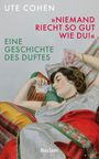 Text: „UTE COHEN“, „NIEMAND RIECHT SO GUT WIE DU!“, „EINE GESCHICHTE DES DUFTES“. Frau in einem Bett mit Flakon.