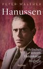 „Hanussen: Hellseher unterm Hakenkreuz“ von Peter Walther. Ein Mann in Anzug mit ernster Miene vor astrologischem Hintergrund.