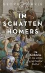 "Georg Wöhrle. Im Schatten Homers. 24 Einblicke in die antike griechische Kultur. Reclam." Menschen in antiker Kleidung.