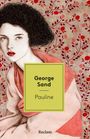 „George Sand, Pauline“. Illustration einer Frau mit dunklen Haaren, rotem Schal, im Hintergrund rote und gelbe Zweige.