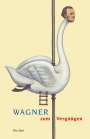 : Wagner zum Vergnügen, Buch