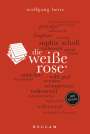 Wolfgang Benz: Die Weiße Rose. 100 Seiten, Buch
