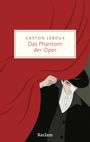 „Gaston Leroux - Das Phantom der Oper“ steht über einem Mann mit Maske, der einen roten Vorhang hebt. Unten: Reclam.