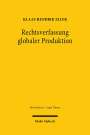 Klaas Hendrik Eller: Rechtsverfassung globaler Produktion, Buch