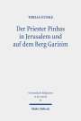 Tobias Funke: Der Priester Pinhas in Jerusalem und auf dem Berg Garizim, Buch