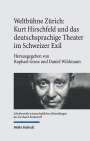 : Weltbühne Zürich: Kurt Hirschfeld und das deutschsprachige Theater im Schweizer Exil, Buch