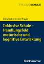 Gottfried Biewer: Inklusive Schule - Handlungsfeld motorische und kognitive Entwicklung, Buch