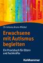 Christiane Arens-Wiebel: Erwachsene mit Autismus begleiten, Buch