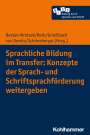 : Sprachliche Bildung im Transfer: Konzepte der Sprach- und Schriftsprachförderung weitergeben, Buch