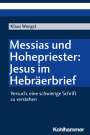 Klaus Wengst: Messias und Hohepriester: Jesus im Hebräerbrief, Buch
