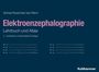 "Soheyl Noachtar/Jan Rémi, Elektroenzephalographie, Lehrbuch und Atlas, 2., erweiterte und aktualisierte Auflage."