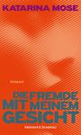 Katarina Mose: Die Fremde mit meinem Gesicht, Buch