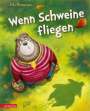 Ulla Mersmeyer: Wenn Schweine fliegen (Bär & Schwein, Bd. 3), Buch