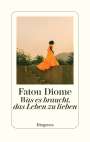 Fatou Diome: Was es braucht, das Leben zu lieben, Buch