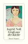Ingrid Noll: Gruß aus der Küche, Buch