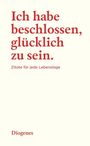 Autoren: Ich habe beschlossen, glücklich zu sein, Buch