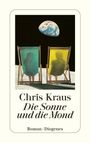 „Chris Kraus: Die Sonne und die Mond“, Roman bei Diogenes. Zwei Personen sitzen in Liegestühlen, dahinter ein Planet.