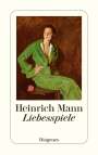 Heinrich Mann: Liebesspiele, Buch