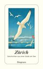 „Zürich – Geschichten aus einer Stadt am See“. Diogenes. Eine Möwe fliegt über einen See, Hintergrund mit Bergen.