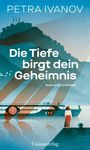 Petra Ivanov: Die Tiefe birgt dein Geheimnis, Buch