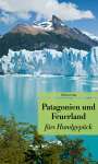 : Patagonien und Feuerland fürs Handgepäck, Buch