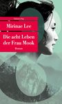 Mirinae Lee: Die acht Leben der Frau Mook, Buch