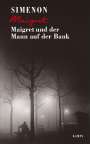 Georges Simenon: Maigret und der Mann auf der Bank, Buch