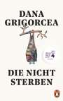 Dana Grigorcea: Die nicht sterben, Buch