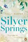Polly Harper: Silver Springs. Thunder in your Soul, Buch