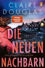 "DIE NEUEN NACHBARN. Wie gut kennst du sie wirklich? Thriller. Oben: CLAIRE DOUGLAS, logo mit Pinguin. Frau rennt vor Häusern."