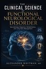 Buchtitel: "The Clinical Science of Functional Neurological Disorder". Kopfprofil mit leuchtendem Gehirn. Autor: Alexander Whitman, MD.