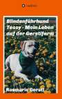 Rosmarie Gerstl: Blindenführhund Tessy - Mein Leben auf der Gerstlfarm, Buch