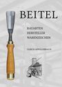 Ulrich Affolderbach: Beitel - Bauarten, Hersteller, Warenzeichen, Buch