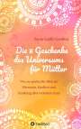 Sonia Gaëlle Gembus: Die 8 Geschenke des Universums für Mütter. Ein Elternratgeber der neuen Zeit., Buch