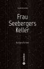 Ulrich Lucas: Frau Seebergers Keller, Buch