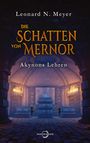Leonard N. Meyer: Die Schatten von Mernor, Buch