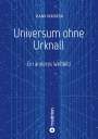 Hans Schäfer: Universum ohne Urknall, Buch