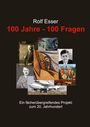 Rolf Esser: 100 Jahre - 100 Fragen, Buch