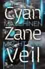 E. V. Ring: Maschinenmacht 1 ¿ Cyan Zane Veil, Buch