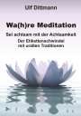 Ulf Dittmann: Wa(h)re Meditation, Buch