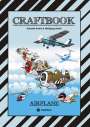 Wolfgang André: Craftbook - 100 Tolle Motive Der Luftfahrt - Kreativ Lernen Und Malen - Rätsel - Spiele - Aufgaben - Flugzeuge, Buch