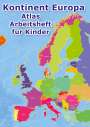 M&M Baciu: Kontinent Europa geographischer Atlas Arbeitsheft für Kinder, Buch