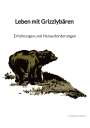 Louisa Kraft: Leben mit Grizzlybären - Erfahrungen und Herausforderungen, Buch